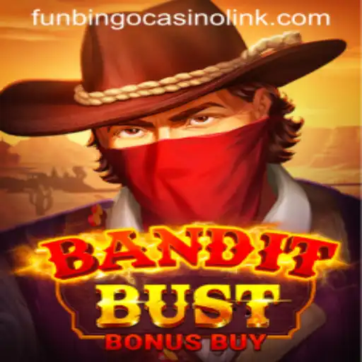 BanditBustBonusBuy: A Thrilling Journey in the World of FunBingo Casino