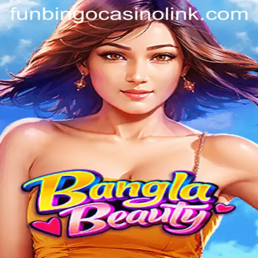 Exploring the World of BanglaBeauty and FunBingo Casino