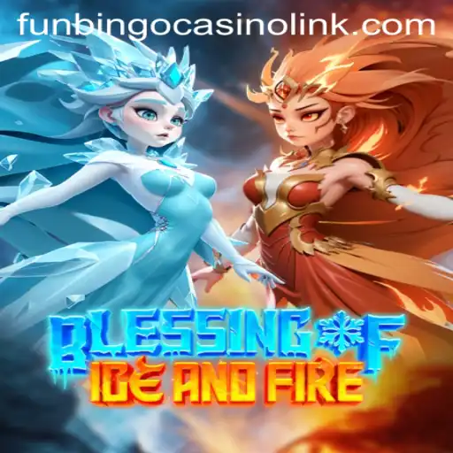 Discover the Adventure of Blessing of Ice and Fire