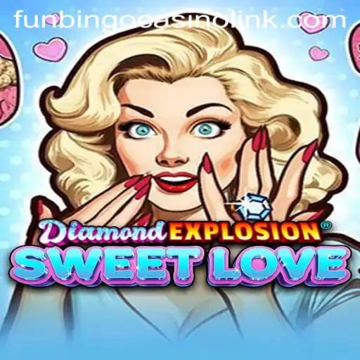 Discovering DiamondExplosionSweetLove - The Ultimate Casino Game Experience