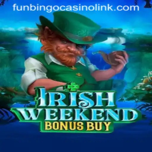 Exploring IrishWeekendBonusBuy: A Joyful Spin Through Luck and Strategy