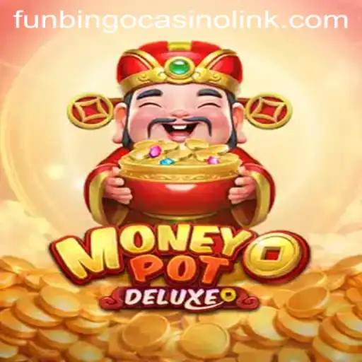 Experience the Thrills of MoneyPotDELUXE at FunBingo Casino