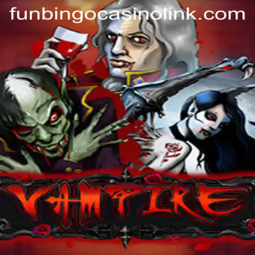 Vampire: A Thrilling Adventure in the World of FunBingo Casino