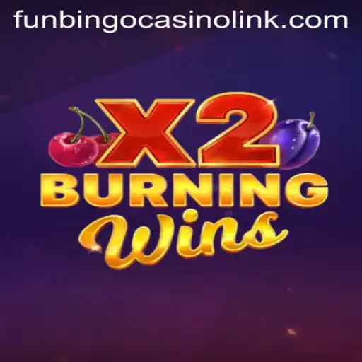 Discovering the Thrills of BurningWinsX2 at Funbingo Casino