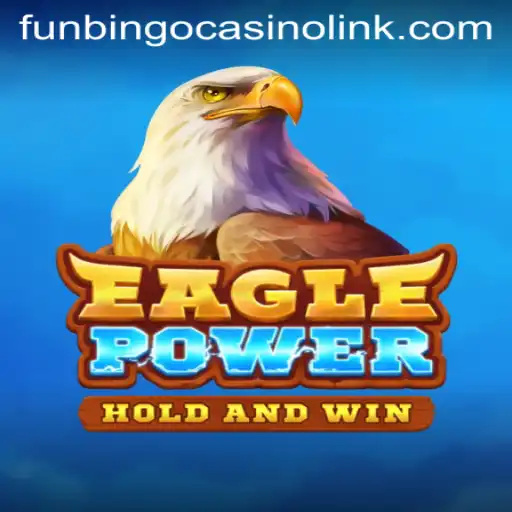 Dive into the Thrilling World of EaglePower: Your Ultimate Fun at Funbingo Casino