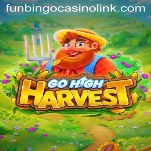 Discovering the Exciting World of GoHighHarvest