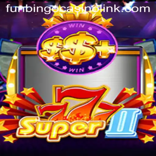 Exploring the Thrilling World of Super777II at FunBingo Casino